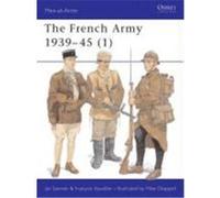 The French Army 1939-45 (1) Sumner, Ian, Vauvillier, Francois (Auteur)