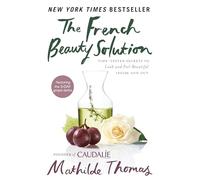 Solution beauté à la française – Secrets pour être belle intérieurement et extérieurement – Avery