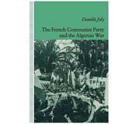 The French Communist Party And The Algerian War