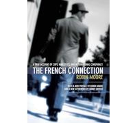 La French Connection – Récit vrai de policiers, drogue et conspiration internationale