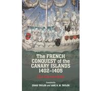 The French Conquest of the Canary Islands, 1402-1405, Le Canarien