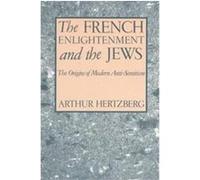 The French Enlightenment and the Jews Arthur Hertzberg (Auteur)