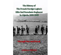 The French Foreign Legion's Elite 2nd Parachute Regiment in Algeria, 1955-1962