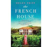 The French House: Gripping and heartbreaking French historical fiction