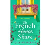 The French House Share - Gillian Harvey - Boldwood Books - ebook (ePub) - Livre
