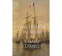 The French In Texas At Champ D’Asile