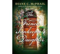 The French Innkeeper's Daughter - Diane C. McPhail - A John Scognamiglio Book - ebook (ePub) - Livre
