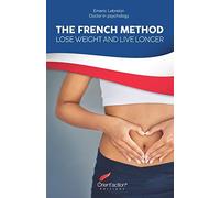 THE FRENCH METHOD: Lose weight and live longer