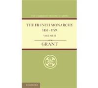 The French Monarchy 14831789 Volume 2 - A. J. Grant - Cambridge University Press - Livre en Anglais - Paperback A. J. GrantA. J. Grant (Auteur)