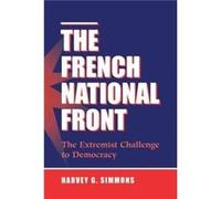 The French National Front by Harvey G Simmons Harvey G. Simmons (Auteur)