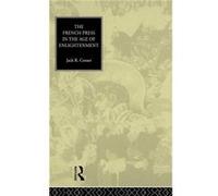 The French Press in the Age of Enlightenment by Jack Censer Censer, Jack Richard, Censer, Jack R. (Auteur)