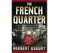The French Quarter: An Informal History Of The New Orleans Underworld
