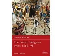 The French Religious Wars, 1562-1598