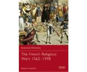 The French Religious Wars, 1562-98 Knecht, Robert J. (Auteur)