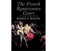 The French Renaissance Court Robert J. Knecht (Auteur)