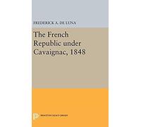 The French Republic Under Cavaignac, 1848