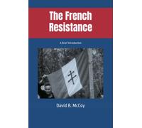 The French Resistance: A Brief Introduction