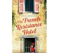 The French Resistance Hotel: A sweeping, one-of-a-kind WW2 historical fiction novel for 2026, inspired by an incredible true story