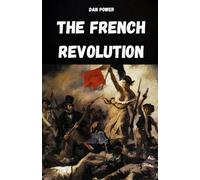 THE FRENCH REVOLUTION: ANALYSIS OF THE HISTORICAL, SOCIAL, ECONOMIC, POLITICAL AND GEOPOLITICAL CONTEXT THAT CAUSED THE FRENCH REVOLUTION