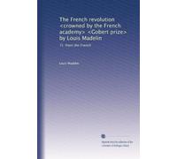 The French revolution by Louis Madelin: Tr. from the French