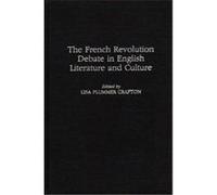 The French Revolution Debate in English Literature and Culture, Contributions to the Study of World Literature
