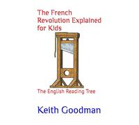 The French Revolution Explained for Kids: The English Reading Tree