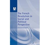 The French Revolution in Social and Political Perspective