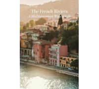 The French Riviera - A Mediterranean Way of Life