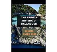 THE FRENCH RIVIERA & CALANQUES HIKING GUIDE 2025