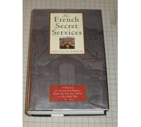 Les services secrets français – De l'affaire Dreyfus à la guerre du Golfe