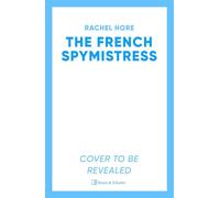 The French Spymistress The brand-new WW2 historical fiction novel from the Sunday Times bestseller, for fans of Dinah Jeffries and Santa Montefiore - Rachel Hore - Simon & Schuster UK - ebook (ePub) -