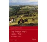 The French Wars 1667-1714: The Sun King at War Lynn, John A. , II (Auteur)