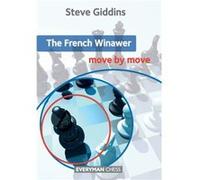 The French Winawer Move by Move by Steve Giddins Steve Giddins, (Auteur)