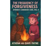 The Frequency of Forgiveness: Athena’s Canadian Code, Vol. II