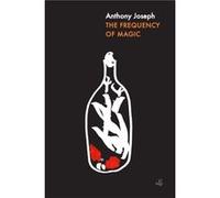 The Frequency of Magic by Anthony Joseph Unknown (Auteur)