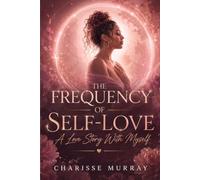 The Frequency of Self-Love: A Love Story With Myself