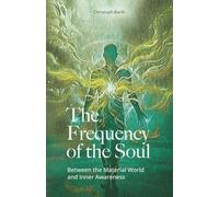 The Frequency of the Soul: Between the Material World and Inner Awareness