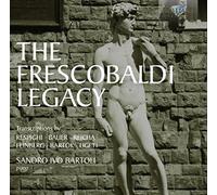 The Frescobaldi Legacy - Transcriptions by Respighi; Reicha; Bauer; Feinberg; Ligeti; Bart??k by piano Sandro Ivo Bartoli (2012-11-15)