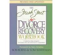 The Fresh Start Divorce Recovery Workbook Fresh Start Seminars, Inc., Tom, Bob Burns, Tom Whiteman (Auteur)
