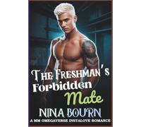 The Freshman’s Forbidden Mate: A Dark MM Sci-Fi College Roommate-to-Lovers, Omegaverse Instalove Romance
