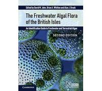 The Freshwater Algal Flora of the British Isles: An Identification Guide to Freshwater and Terrestrial Algae