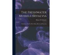 The Freshwater Mussels (Bivalvia
