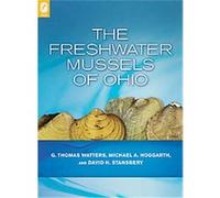 The Freshwater Mussels of Ohio David H. Stansbery, G. Thomas Watters, Michael A. Hoggarth (Auteur)