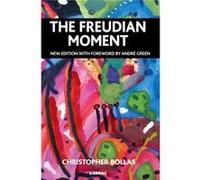 The Freudian Moment by Christopher Bollas Christopher Bollas, (Auteur)