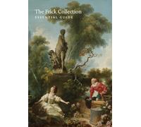 The Frick Collection: The Essential Guide