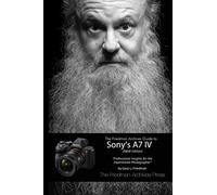 The Friedman Archives Guide to Sony's A7 IV (B&W Edition)