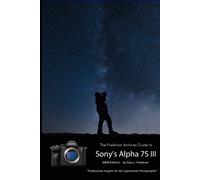 The Friedman Archives Guide To Sony's A7s Iii (B&w Edition)