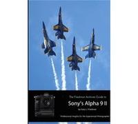The Friedman Archives Guide to Sonys A9 II BampW Edition - Gary L. Friedman - Lulu Press Inc. - Livre en Anglais Gary L. FriedmanGary L. Friedman (Auteur)