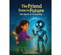 The Friend from the Future: The Spark of Friendship