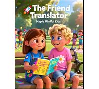 The Friend Translator: A Story for Kids Who Miss Social Cues and Take Things Literally: Understanding Social Communication Challenges in Autism and ADHD (Understanding My Unique Brain Series)